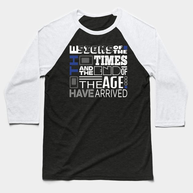 The Signs Of The Times And The End Of The Age Have Arrived Baseball T-Shirt by SplendouraShop